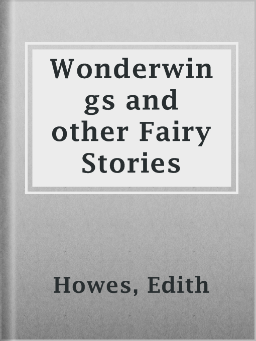 Title details for Wonderwings and other Fairy Stories by Edith Howes - Wait list
